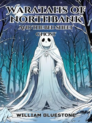 cover image of Waratahs of North Bank; and the Bed Sheet Ghost